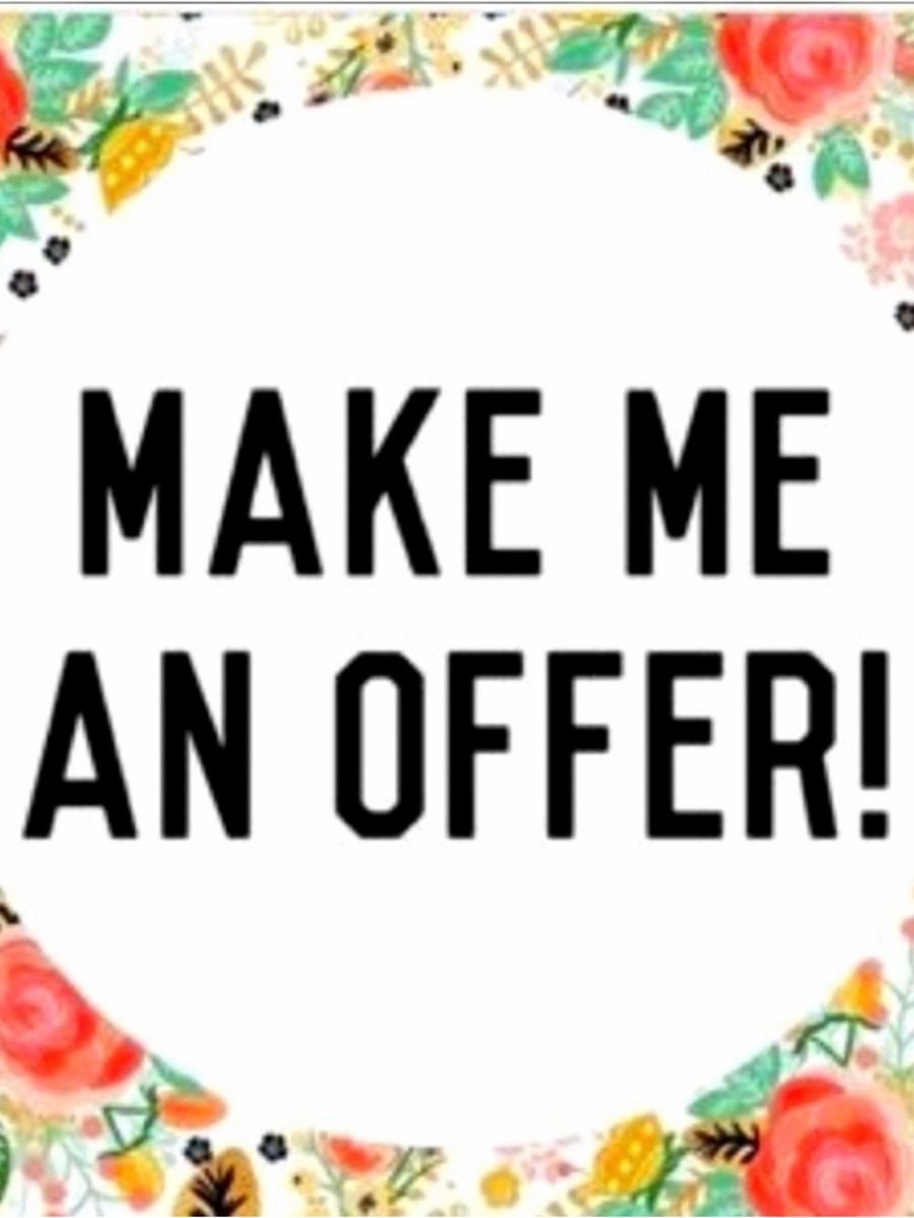 Reasonable Offers Are Accepted